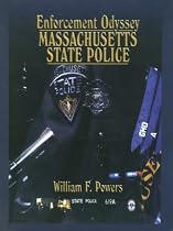 Enforcement Odyssey: The Massachusetts State Police, a History
