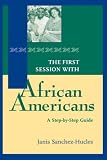 The First Session with African Americans
 A Step-by-Step Guide (First Session),
Janis SanchezHucles