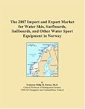 The 2007 Import and Export Market for Water Skis, Surfboards, Sailboards, and Other Water Sport Equipment in Norway