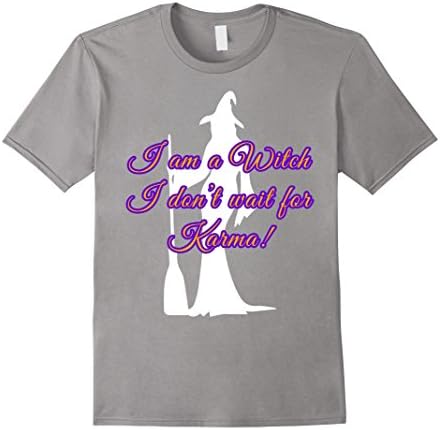Men's I Am A Witch I Don't Wait For Karma Halloween Shirt 3XL Slate
