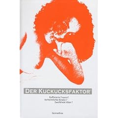 Der Kuckucksfaktor: Raffinierte Frauen? Verheimlichte Kinder? Zweifelnde V�ter?