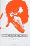 Der Kuckucksfaktor: Raffinierte Frauen? Verheimlichte Kinder? Zweifelnde V�ter?