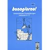 Buongiorno - Neubearbeitung. Ein Italienischlehrwerk f�r Erwachsene (F�r den Erwerb des VHS-Zertifikats Italienisch): buongiorno! Neuausgabe, ... zum Lehrbuch, Lektionen 9-17: HEFT 2