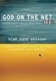 God on the Net: Year 2000 Edition: A Guide to the Best Sites for Study, Inspiration and Resources