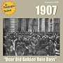 1907: "Dear Old Golden Rule Days"