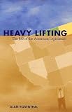 Heavy Lifting: The Job Of The American Legislature Alan Rosenthal