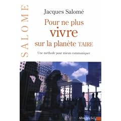 Pour ne plus vivre sur la plan�te Taire : Une m�thode pour mieux communiquer