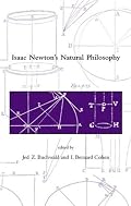 Isaac Newton's Natural Philosophy (Dibner Institute Studies in the History of Science and Technology)