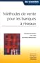 M�thodes de vente pour les banques � r�seaux