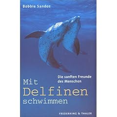 Mit Delfinen schwimmen. Die sanften Freunde des Menschen