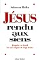 J�sus rendu aux siens : Enqu�te en Isra�l sur une �nigme de vingt si�cles