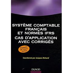 Syst�me comptable fran�ais et normes IFRS : Cas d'application avec corrig�s