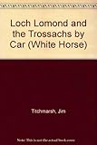 Loch Lomond and the Trossachs by car