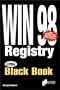 Windows 98 Registry Little Black Book: The Essential Daily Guide to Cracking the PC Code and Personalizing a Computer