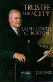 Trustee For A City: Ralph Lowell of Boston