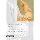 La vie secrete de Fra Angelico (Rencontre) (French Edition) by Paul Louis Rossi