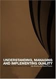 Understanding and Implementing Quality: Frameworks, Techniques and Cases