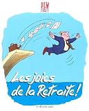Les joies de la Retraite !