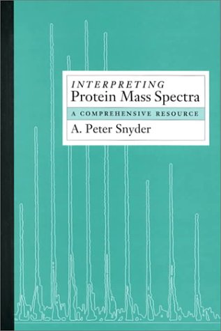 Interpreting Protein Mass Spectra: A Comprehensive Resource (American Chemical Society Publication) under Mass Spectrometry in The Books Store