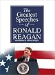The Greatest Speeches of Ronald Reagan