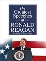 The Greatest Speeches of Ronald Reagan