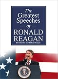 The Greatest Speeches of Ronald Reagan