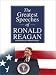 The Greatest Speeches of Ronald Reagan