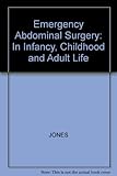 Emergency abdominal surgery : in infancy, childhood and adult life