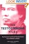 The Testosterone Files: My Hormonal and Social Transformation from Female to Male