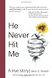 He Never Hit Me: A True Story