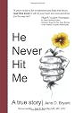 He Never Hit Me: A True Story