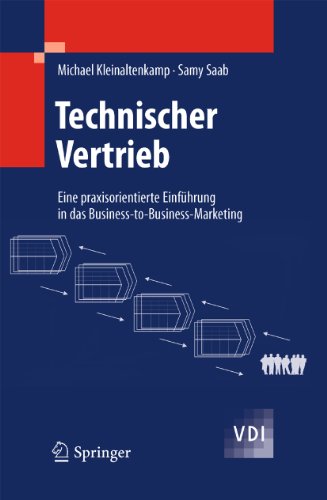 Technischer Vertrieb: Eine praxisorientierte Einführung in das Business-to-Business-Marketing (VDI-Buch) (German Edition)