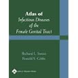 Atlas of Infectious Diseases of the Female Genital Tract by  Richard L Sweet and Ronald S Gibbs