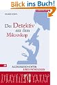Der Detektiv mit dem Mikroskop. Alltagsgeschichten eines Pathologen