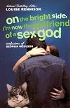 On the Bright Side, I'm Now the Girlfriend of a Sex God: Further Confessions of Georgia Nicolson [ON THE BRIGHT SIDE IM NOW THE]