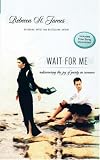 Books : Wait for Me: Rediscovering the Joy of Purity in Romance