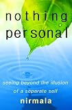 Nothing Personal: Seeing Beyond the Illusion of a Separate Self