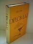 Diplomat;: The world of international diplomacy