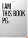 I AM This Book PG:  (One Show)