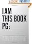 I AM This Book PG:  (One Show)