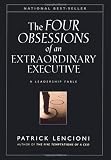 The Four Obsessions of an Extraordinary Executive: A Leadership Fable