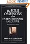 The Four Obsessions of an Extraordinary Executive: A Leadership Fable