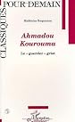 Ahmadou Kourouma: Le "guerrier" griot (Collection Classiques pour demain)