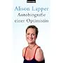 Autobiografie einer Optimistin von Alison Lapper