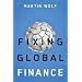 Fixing Global Finance (Forum on Constructive Capitalism)
