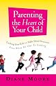Parenting the Heart of Your Child