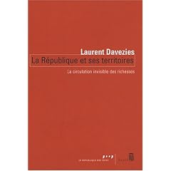 La R�publique et ses territoires : La circulation invisible des richesses