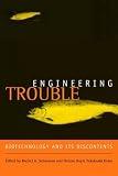 Engineering Trouble: Biotechnology and Its Discontents