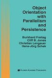 Object Orientation with Parallelism and Persistence (The Springer International Series in Engineering and Computer Science) by Springer