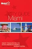 Mobil Travel Guide Miami (Mobil Travel Guide City Guides Domestic) (Mobil Travel Guide City Guides Domestic)